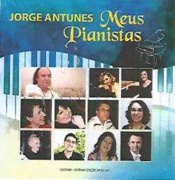 Jorge Antunes - Meus Pianistas